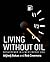 Living Without Oil: The New Energy Economy Revealed