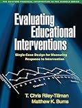Evaluating Educational Interventions: Single-Case Design for Measuring Response to Intervention