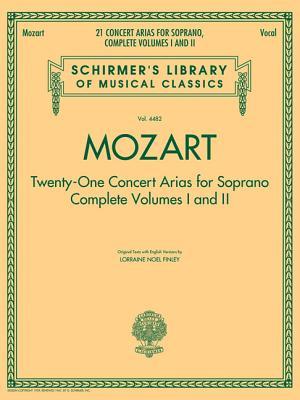 Mozart - 21 Concert Arias for Soprano: Schirmer Library of Classics Volume 4482 (Schirmer's Library of Musical Classics, 4482)