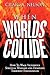When Worlds Collide: How to...