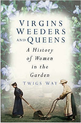 Virgins, Weeders and Queens (Hardcover)