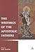 The Writings of the Apostolic Fathers by Paul Foster