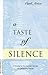 A Taste of Silence: A Guide to the Fundamentals of Centering Prayer