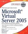 Virtualization with Microsoft Virtual Server 2005 Virtualization with Microsoft Virtual Server 2005