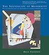 The Soundscape of Modernity: Architectural Acoustics and the Culture of Listening in America, 1900-1933 The Soundscape of Modernity: Architectural Acoustics and the Culture of Listening in America, 1900-1933