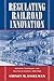 Regulating Railroad Innovation: Business, Technology, and Politics in America, 1840-1920