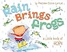 Rain Brings Frogs by Maryann Cocca-Leffler