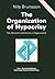 The Organization of Hypocrisy: Talk, Decisions and Actions in Organizations