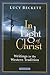 In the Light of Christ by Lucy Beckett