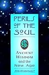Perils of the Soul: Ancient Wisdom and the New Age
