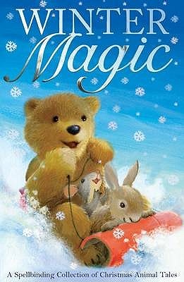 Winter Magic: A Spellbinding Collection of Christmas Animal Tales (Paperback)
