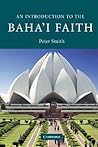 An Introduction to the Baha'i Faith (Introduction to Religion) An Introduction to the Baha'i Faith (Introduction to Religion)