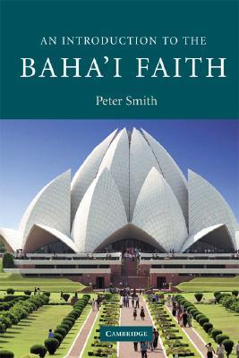 An Introduction to the Baha'i Faith (Introduction to Religion)