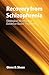 Recovery from Schizophrenia: Etiological Models and Evidence-Based Treatments