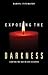 Exposing The Darkness by Darryl Fitzwater