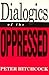 Dialogics of the Oppressed