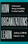 How Organizations Learn: An Integrated Strategy for Building Learning Capability (Jossey-Bass Business & Management) How Organizations Learn: An Integrated Strategy for Building Learning Capability (Jossey-Bass Business & Management)