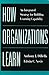How Organizations Learn: An Integrated Strategy for Building Learning Capability (Jossey-Bass Business & Management)