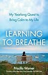 Learning to Breathe by Priscilla Warner