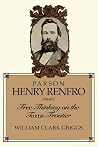 Parson Henry Renfro: Free Thinking on the Texas Frontier Parson Henry Renfro: Free Thinking on the Texas Frontier