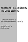 Maintaining Financial Stability in a Global Economy: A Symposium Sponsored by the Federal Reserve Bank of Kansas City, Jackson Hole, Wyoming, August 28-30, 1997