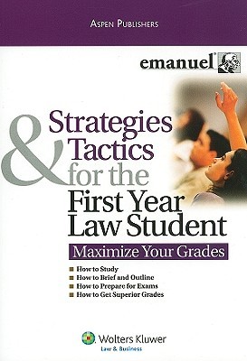 Strategies Tactics For the First Year Law Student (Maximize Your Grades)