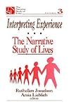 Interpreting Experience: The Narrative Study of Lives
