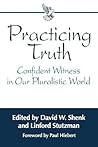 Practicing Truth: Confident Witness in Our Pluralistic World