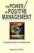 Power of Positive Management: A Practical Guide for Professionals