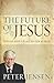 The Future Of Jesus: Does H...