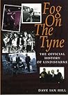Fog on the Tyne : The Official History of Lindisfarne