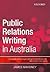 Public Relations Writing in Australia by James Mahoney