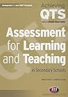 Assessment for Learning and Teaching in Secondary Schools (Achieving QTS Series)
