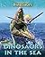 Dinosaurs in the Sea (Discover the Dinosaurs)
