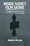 Inside Soviet Film Satire (Cambridge Studies in Film) Inside Soviet Film Satire (Cambridge Studies in Film)