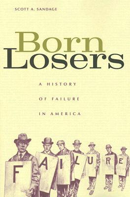 Born Losers: A History of Failure in America (Paperback)