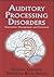 Auditory Processing Disorders: Assessment, Management, and Treatment