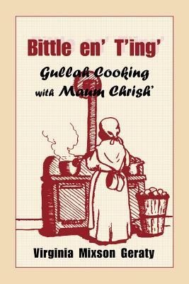 Bittle en' T'ing': Gullah Cooking With Maum Chrish' (Paperback)