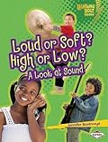 Loud or Soft? High or Low?: A Look at Sound