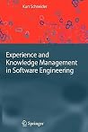 Experience and Knowledge Management in Software Engineering Experience and Knowledge Management in Software Engineering