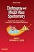 Electrospray and MALDI Mass Spectrometry: Fundamentals, Instrumentation, Practicalities, and Biological Applications