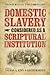 Domestic Slavery Considered...