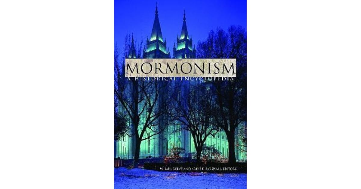 Mormonism: A Historical Encyclopedia by W. Paul Reeve