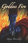 Goddess Fire by Meg Westley