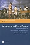 Employment and Shared Growth : Rethinking the Role of Labor Mobility for Development (Directions in Development)