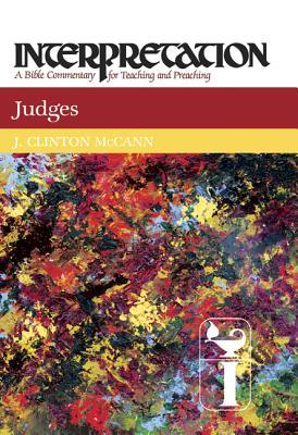 Judges: Interpretation: A Bible Commentary for Teaching and Preaching (Hardcover)