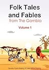 Folk Tales and Fables from the Gambia. Volume 1