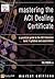 Mastering The Aci Dealing C...