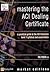 Mastering The Aci Dealing Certificate: A Practical Guide To The Aci Education Level 1 Syllabus & Exam