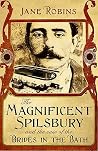 The Magnificent Spilsbury and the Case of the Brides in the Bath by Jane Robins